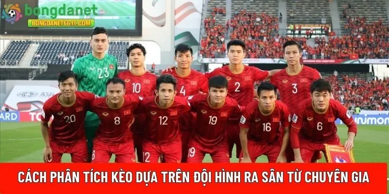 cách phân tích kèo dựa trên đội hình ra sân