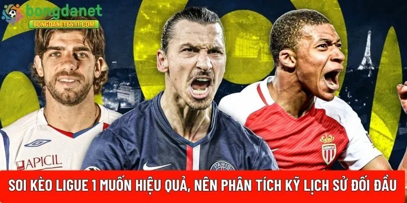 Soi kèo Ligue 1 muốn hiệu quả